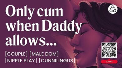 ASMR Audio Porn: Daddy Dom scopa la sua ragazza sottomessa - Controllo dell'orgasmo e leccate di fica