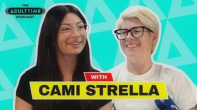 The ADULT TIME Podcast - Cami Strella, Scene #01