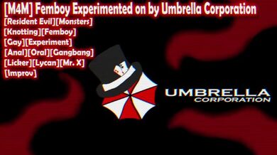 [M4M] Femboy sperimentato dalla Umbrella Corporation