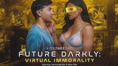 Future Darkly Virtual Immorality