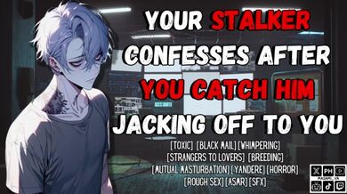 Il tuo stalker confessa dopo che l'hai sorpreso a masturbarsi con te | Maschio Gemiti Audio Erotica